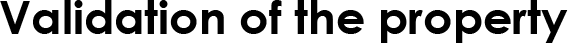 Validation of the property
